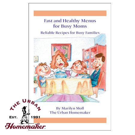 Fast & Healthy Menus For Busy Moms e-Book