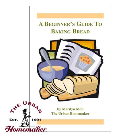 A Beginner's Guide To Baking Bread e-Book