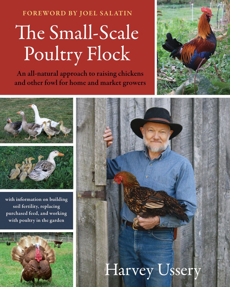 The Small-Scale Poultry Flock by Harvey Ussery