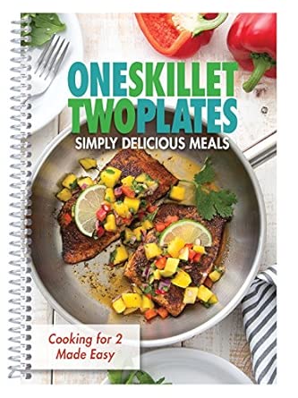 One Skillet Two Plates Cookbook