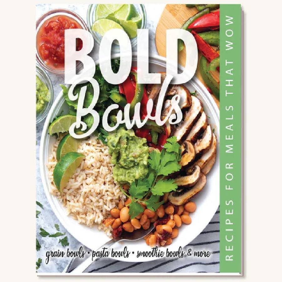 Bold Bowls Cookbook