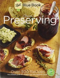 Ball Blue Book Guide To Preserving