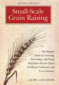 Small-Scale Grain Raising, 2nd Edition